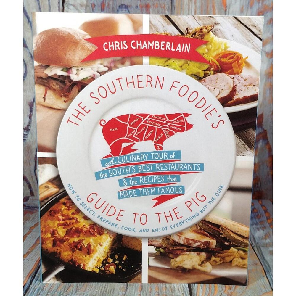 The Southern Foodie's Guide to the Pig: A Culinary Tour of the South's Best Food